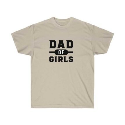 Girl Dad T-Shirt: Show your pride in fathering daughters with this comfortable and stylish tee, perfect for dads of girls.
