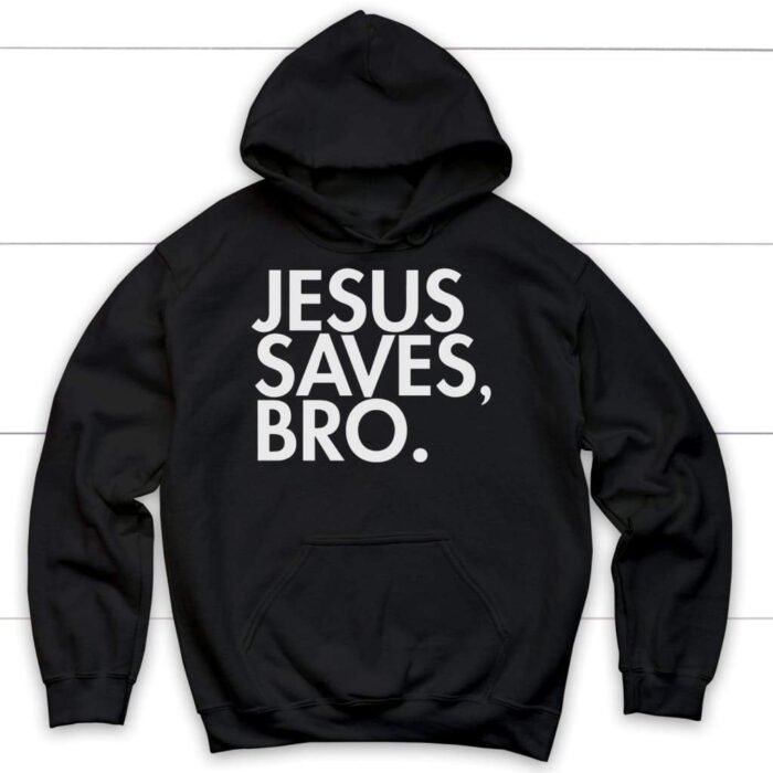 Christian hoodie with "Jesus saves bro" text, Jesus theme, on dark fabric.