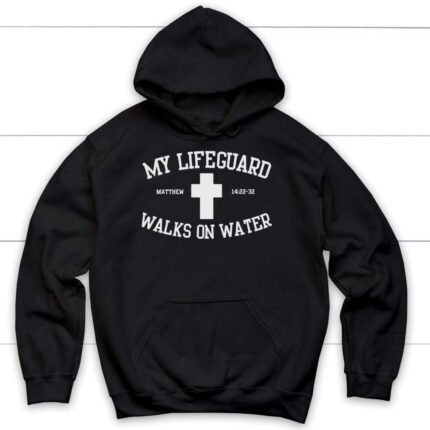 Christian hoodie featuring "My lifeguard walks on water" text, Jesus theme, on dark fabric.